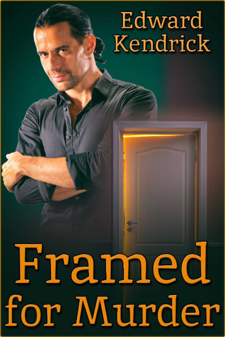 Framed for Murder -Edward Kendrick Cf36c8cf508c9a230ef9a7a7abdd8081