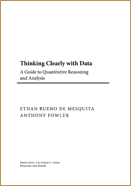  Thinking Clearly with Data - A Guide to Quantitative Reasoning and Analysis by Et... B0c403d351bd34fa35dd503c71a8d283