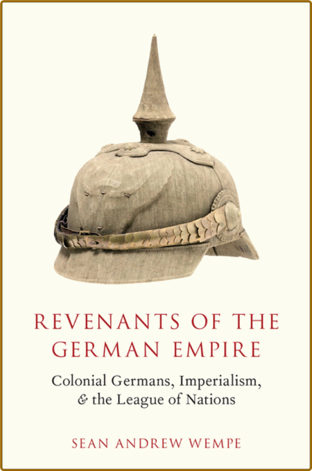  Revenants of the German Empire - Colonial Germans, Imperialism, and the League of... 346a00ec8bdde1ffe8177037fba15285