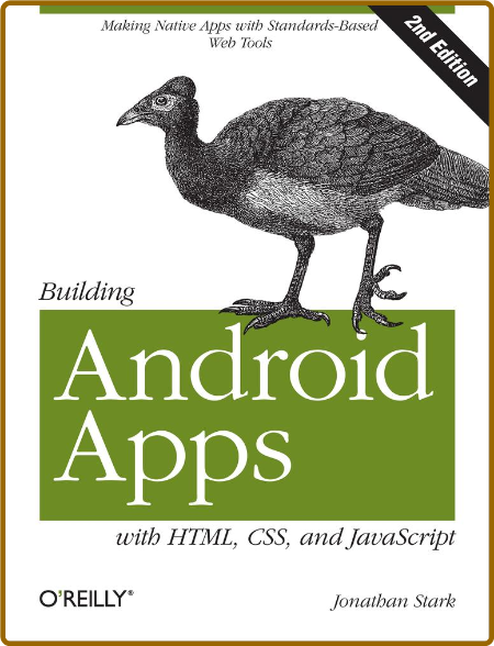 Building Android Apps with HTML, CSS, and JavaScript -Jonathan Stark, Brian Jepson