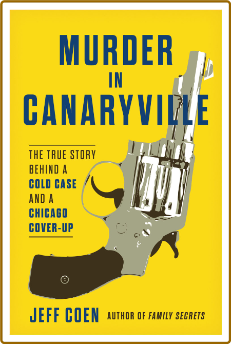 Murder in Canaryville -Jeff Coen
