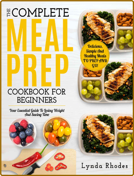 Meal Prep: The Complete Meal Prep Cookbook For Beginners: Your Essential Guide To ... 6ff254762d290e426c15ed86a2aa7392