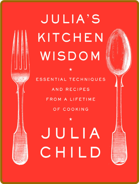 Julia's Kitchen Wisdom -Julia Child B33106c5b377ec28470115145160e792