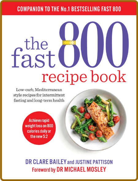 The Fast 800 Recipe Book -Clare Bailey 3cf92381dfb07e20d42606c14999c998