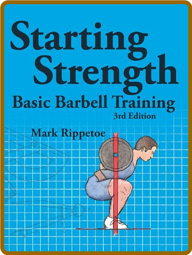  Starting Strength - Basic Barbell Training,  () 9d797e1f015864b128a7bf1669856398