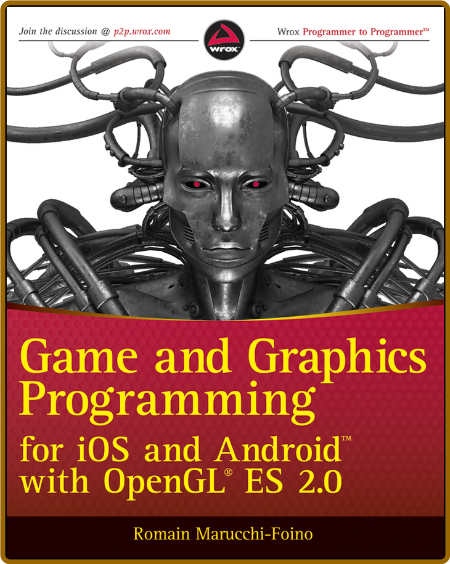 Game and Graphics Programming for iOS and Android with OpenGL ES 2.0 -Marucchi-Foi...
