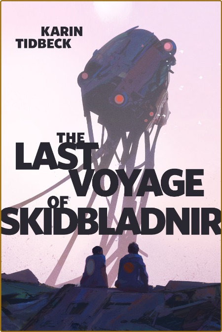 The Last Voyage of Skidbladnir -Karin Tidbeck