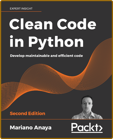 Clean Code in Python - Second Edition -Mariano Anaya