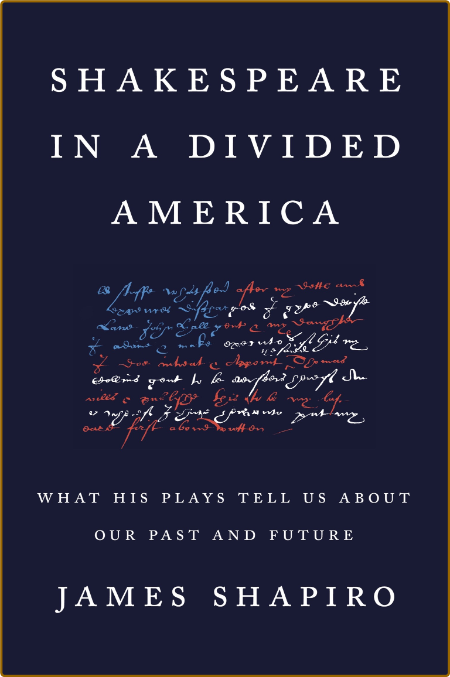 Shakespeare in a Divided America -James Shapiro 8e4f64ac48ec60f9ef9dbf4e90f98ea8