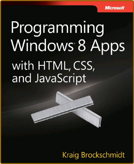 Programming Windows® 8 Apps with HTML, CSS, and JavaScript -Kraig Brockschmidt 68c982015535574fc48e2bcc82f16aaa