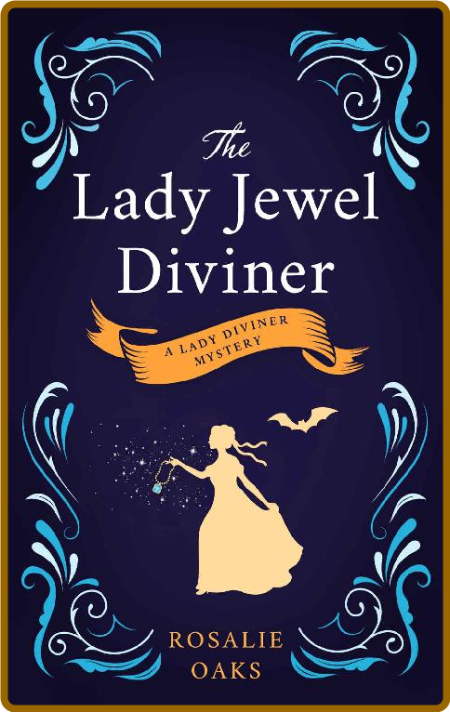 The Lady Jewel Diviner -Rosalie Oaks 6e3946f79982be3d354927eeafad68b2