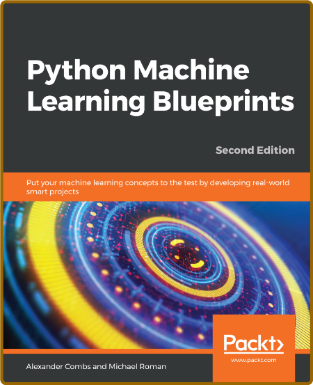 Python Machine Learning Blueprints -Alexander Combs 2e9aa6740dda1a8280d610372a6ef1b5