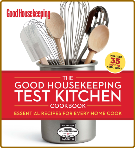 The Good Housekeeping Test Kitchen Cookbook -Good Housekeeping 3c785f833905bd89ddc072b0aedc81bb