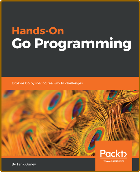 Hands-On Go Programming -Tarik Guney 71524131dd4ac3146b337caf925cb8bf