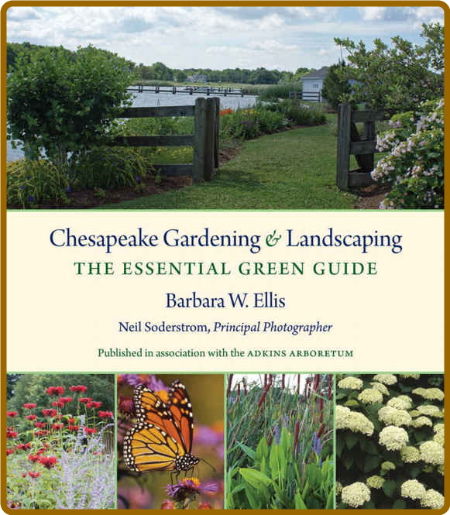 Chesapeake Gardening and Landscaping: The Essential Green Guide -Barbara W. Ellis