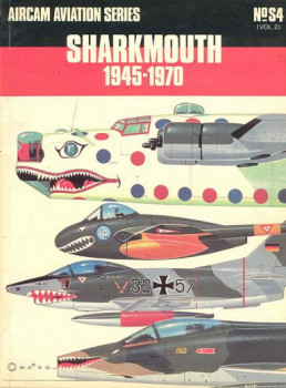Sharkmouth 1945-1970 vol.2 (Osprey Aircam Aviation Series S4)