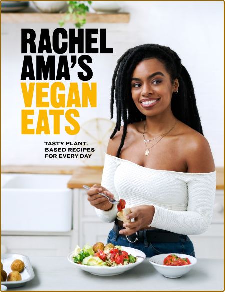 Rachel Ama's Vegan Eats -Rachel Ama