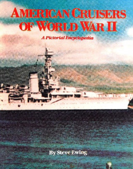 American Cruisers of World War II: A Pictorial Encyclopedia