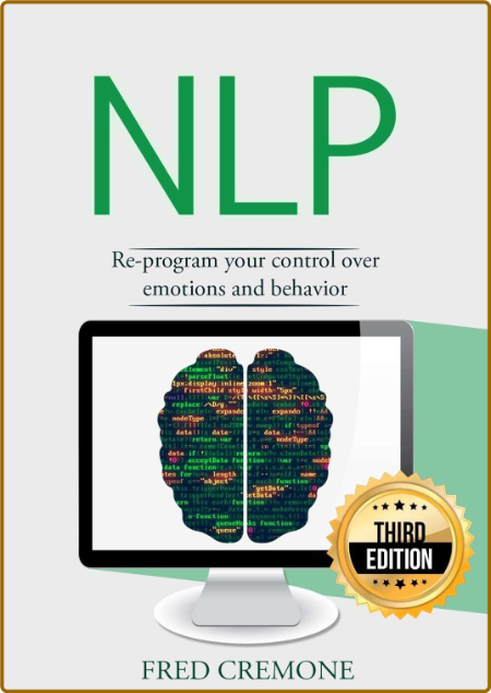 NLP: Neuro Linguistic Programming: Re-program Your control over emotions and behav... 7e51000fb151ac556db75a55f75d0dcb