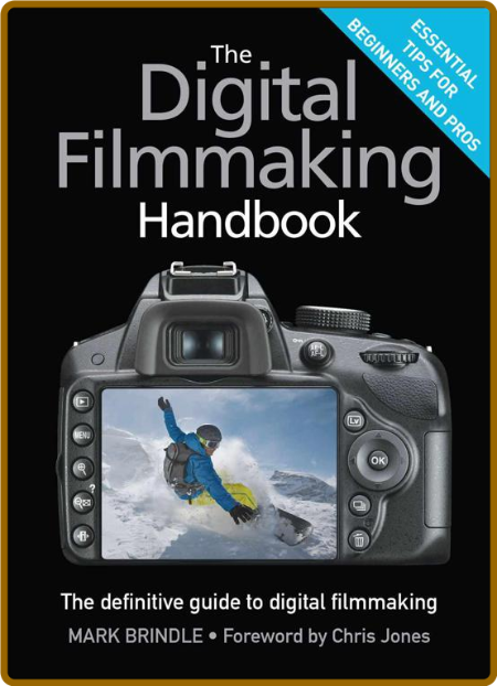 The Digital Filmmaking Handbook: The definitive guide to digital filmmaking -Brind... 32d35c8db00effe72f4ac6e23bc94dd0