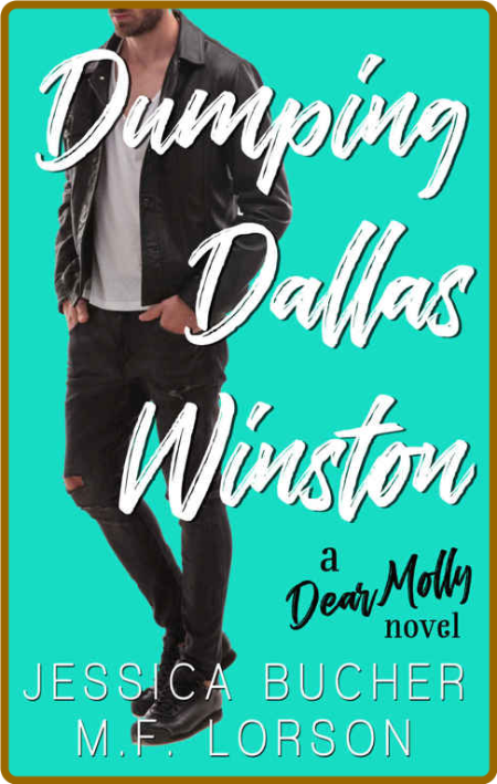 Dumping Dallas Winston -Jessica Bucher, M.F. Lorson