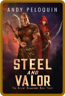 Steel and Valor: An Epic Military Fantasy Novel (The Silent Champions Book 3) -And... 111c61db87e351df0ddce311d2483cd3