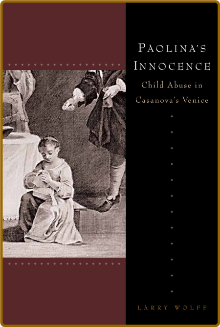 Paolina's Innocence - Child Abuse in Casanova's Venice