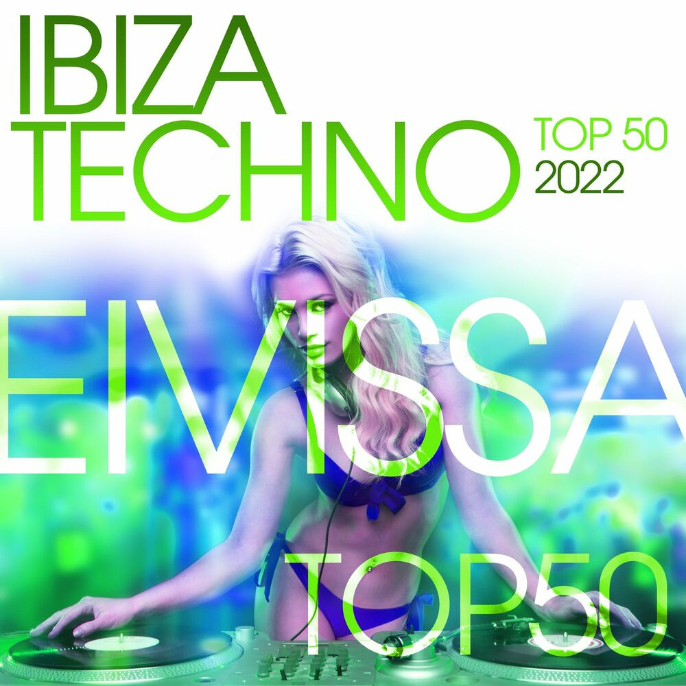 Ibiza Techno Top 50: 2022 (2022)