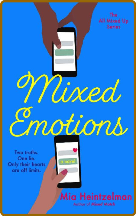 Mixed Emotions -Mia Heintzelman 2909344869337277af0ccba2238471e0