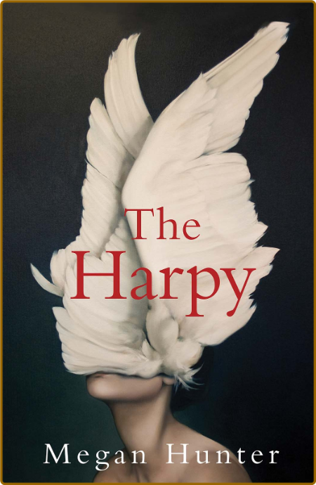 The Harpy -Megan Hunter 181f02e5a5445fd04f2d4a36d1a158e6