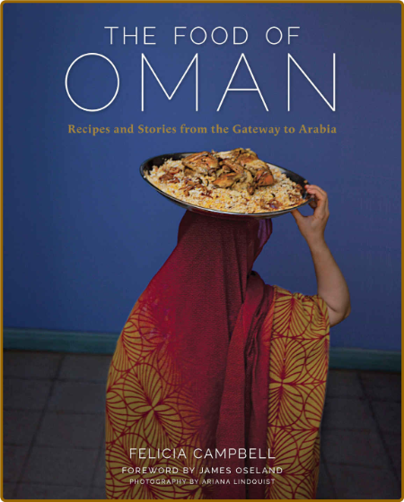 The Food of Oman -Campbell, Felicia 30fa22fe643c133a7b08c4c6d6eed2e9