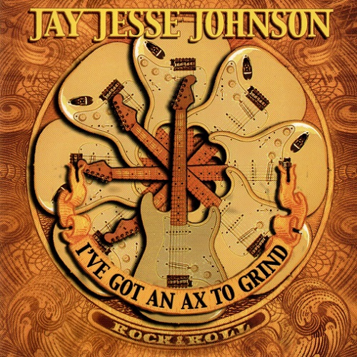 Jay Jesse Johnson - I've Got An Ax To Grind (2007) (Lossless)