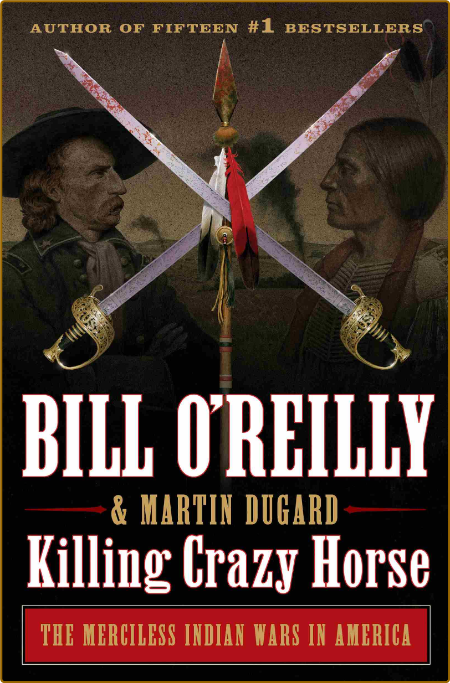 Killing Crazy Horse -Bill O'Reilly 1871b624177fcd9d55f2ca9407174eee