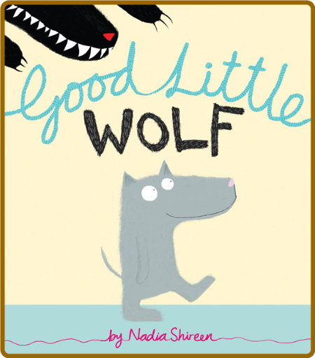 Good Little Wolf -Nadia Shireen