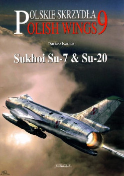 Sukhoi Su-7 & Su-20 (Polish Wings 9)