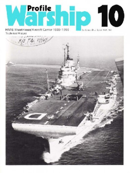 HMS Illustrious Aircraft Carrier 1939-1956 (Warship Profile 10)
