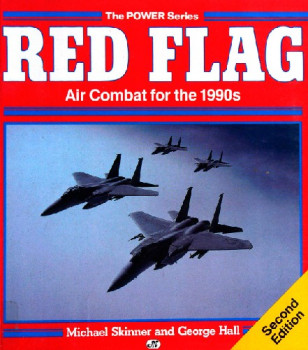 Red Flag: Air Combat for the 1990s (The Power Series)