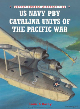 US Navy PBY Catalina Units of the Pacific War (Osprey Combat Aircraft 62)