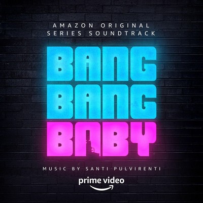 Bang Bang Baby Season One Soundtrack