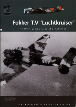 Fokker T.V 'Luchtkruiser': History, Camouflage and Markings (Dutch Profile 9)