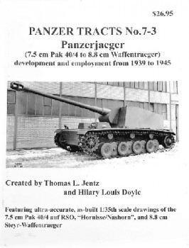 Panzerjaeger (7.5 cm Pak 40/4 to 8.8 cm Waffentraeger) (Panzer Tracts No.7-3)