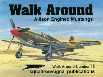 Allison Engined Mustangs (Walk Around 5513)