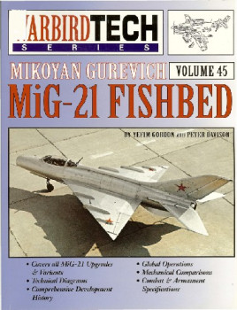 Mikoyan Gurevich MiG-21 Fishbed (Warbird Tech Volume 45)