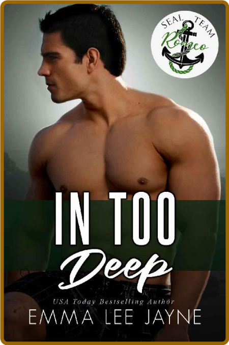 In Too Deep  SEAL Team Romeo - Emma Lee Jayne 5338b588144d10b3f07c28aec2e7750a