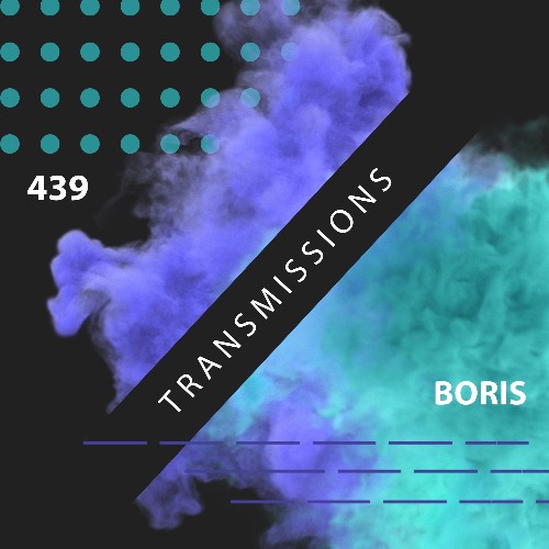 Boris - Transmissions 439 (2022-05-18)