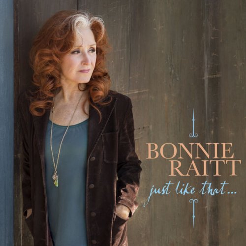 Bonnie Raitt - Just Like That... (2022)
