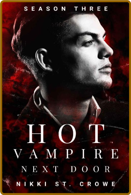 Hot Vampire Next Door  Season Three  - Nikki St  Crowe 94a415e8b37eacda6f8bf2a69461f03e