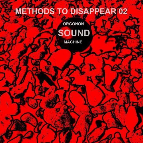 Orgonon Sound Machine - Methods To Disappear 02 (2022)