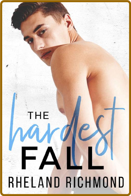 The Hardest Fall - Rheland Richmond 7a6dd3afc02dac899736cb48fd64a8cb