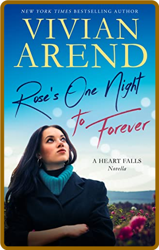 Roses One Night to Forever  Heart Falls Vignette and Novella Collection 3 - Vivian... 90606c75272f18977adb1c7767e538e3